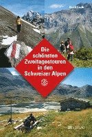 bokomslag Die schönsten Zweitagestouren in den Schweizer Alpen