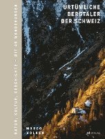 bokomslag Urtümliche Bergtäler der Schweiz