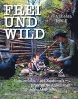 Vanessa Blank - FREI UND WILD, Inbunden