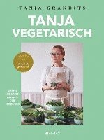 Tanja Grandits - TANJA VEGETARISCH, Inbunden. Tillgänglighet: Lägg i varukorg