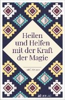 Heilen und Helfen mit der Kraft der Magie