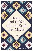 Heilen und Helfen mit der Kraft der Magie 1