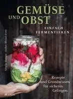 Gemüse und Obst einfach fermentieren