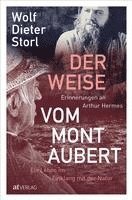 Wolf-Dieter Storl - Der Weise vom Mont Aubert, Inbunden