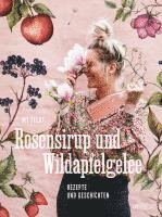 Rosensirup und Wildapfelgelee 1