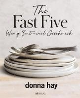 Donna Hay - The Fast Five, Inbunden