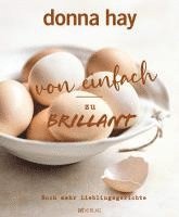 Donna Hay - Von Einfach zu Brillant - Noch mehr Lieblingsgerichte, Inbunden