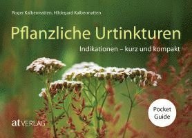 Roger Kalbermatten, Hildegard Kalbermatten - Pflanzliche Urtinkturen Pocket Guide, Häftad