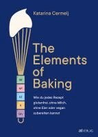 Katarina Cermelj - The Elements of Baking, Inbunden