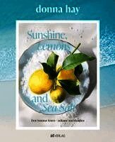 Donna Hay - Sunshine, Lemons and Sea Salt, Inbunden