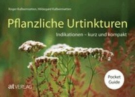 Roger Kalbermatten, Hildegard Kalbermatten - Pflanzliche Urtinkturen Pocket Guide, Häftad. Tillgänglighet: Lägg i varukorg