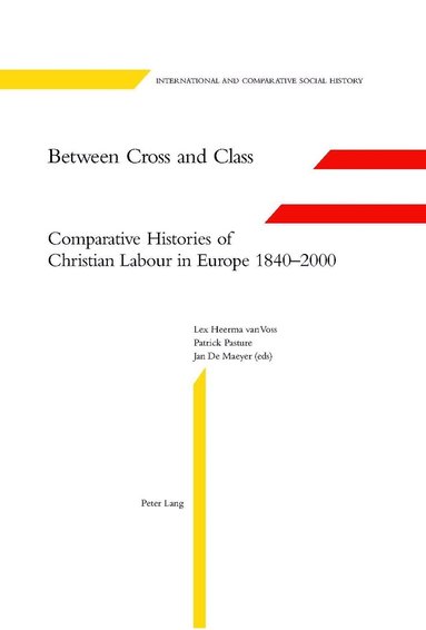 Lex Heerma van Voss, Patrick Pasture, Jan De Maeyer - Between Cross and Class, Inbunden