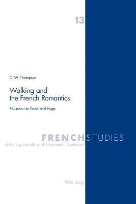 bokomslag Walking and the French Romantics