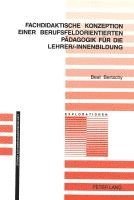 Beat Bertschy, Jurgen Oelkers - Fachdidaktische Konzeption einer berufsfeldorientierten Paedagogik fuer die Lehrer/-innenbildung, Häftad