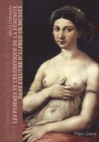 bokomslag Les Femmes Et L'Esthetique De La Feminite Dans L'Oeuvre D'Alfred De Musset