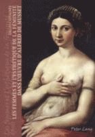 bokomslag Les Femmes Et l'Esthetique de la Feminite Dans l'Oeuvre d'Alfred de Musset