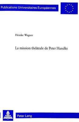 bokomslag La Mission Theatrale De Peter Handke: v. 1878