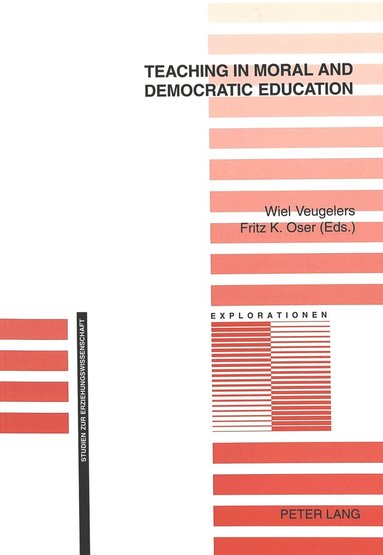 Fritz Oser, Wiel Veugelers, Wiel Veugelers, Fritz Oser - Teaching in Moral and Democratic Education, Häftad