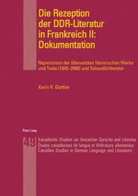 bokomslag Die Rezeption Der Ddr-Literatur in Frankreich II: Dokumentation