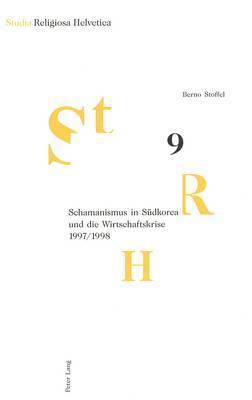 Berno Stoffel, Karenina Kollmar-Paulenz, Université de Fribourg, Philippe Borgeaud, Maya Burger, Richard Friedli - Schamanismus in Suedkorea Und Die Wirtschaftskrise 1997/1998, Häftad