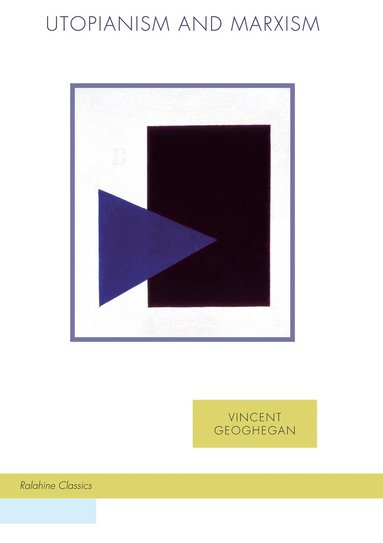Vincent Geoghegan, Joachim Fischer, Tom Moylan - Utopianism and Marxism, Häftad