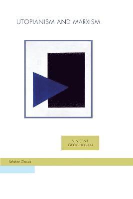 Vincent Geoghegan, Joachim Fischer, Tom Moylan - Utopianism and Marxism, Häftad