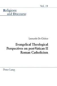 bokomslag Evangelical Theological Perspectives on Post-Vatican II Roman Catholicism