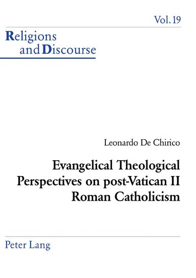 Leonardo De Chirico, James M. M. Francis - Evangelical Theological Perspectives on post-Vatican II Roman Catholicism, Häftad