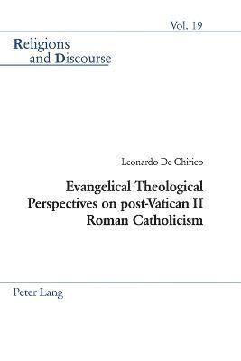 Evangelical Theological Perspectives on Post-Vatican II Roman Catholicism 1