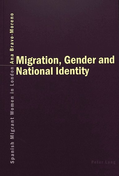 Ana Bravo- Moreno - Migration, Gender and National Identity, Häftad