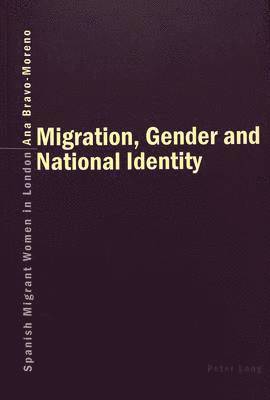 Ana Bravo-Moreno, Ana Bravo- Moreno - Migration, Gender and National Identity, Häftad
