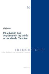 bokomslag Individuation and Attachment in the Works of Isabelle De Charriere: v. 16