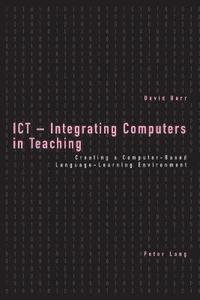 bokomslag ICT - Integrating Computers in Teaching
