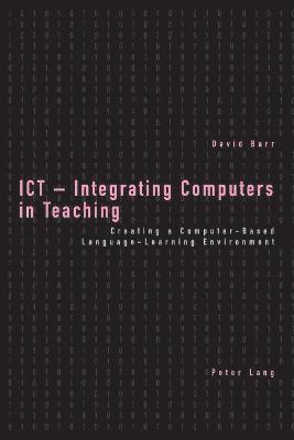 David Barr - ICT - Integrating Computers in Teaching, Häftad