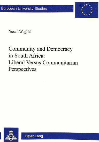 Yusef Waghid - Community and Democracy in South Africa: Liberal Versus Communitarian Perspectives, Häftad