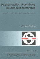 Anne Catherine Simon, Alain Berrendonner, Daniele DuBois, Denis Mieville - structuration prosodique du discours en français, Häftad