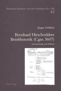 bokomslag Bernhard Hirschvelders Briefrhetorik (Cgm 3607)