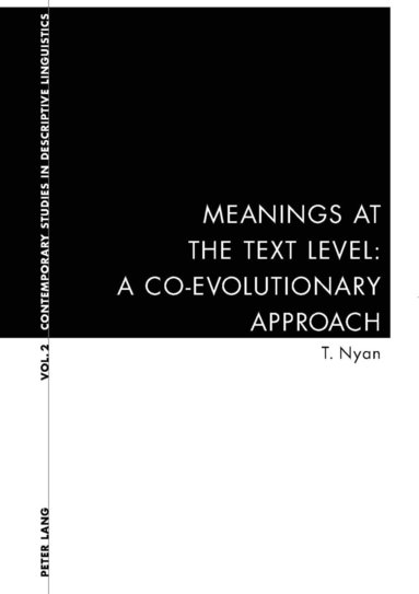 Thanh Nyan, Karl Bernhardt, Graeme Davis - Meanings at the Text Level: A Co-Evolutionary Approach, Häftad