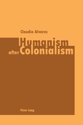 bokomslag Humanism After Colonialism