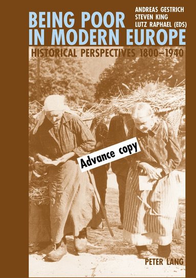 Andreas Gestrich, Steven King, Lutz Raphael - Being Poor in Modern Europe, Häftad