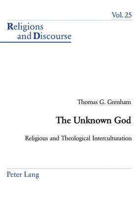 Thomas G. Grenham, Thomas Grenham, James M. M. Francis - The Unknown God: Religious and Theological Interculturation, Häftad