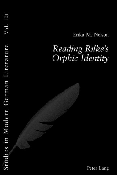 Erika M. Nelson, Peter D. G. Brown - Reading Rilke’s Orphic Identity, Häftad