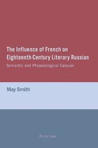 bokomslag Influence of French on Eighteenth-Century Literary Russian