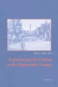 bokomslag Experiencing the Garden in the Eighteenth Century