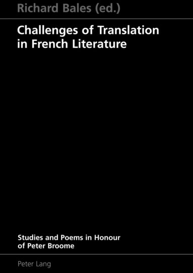 Richard Bales - Challenges of Translation in French Literature, Häftad
