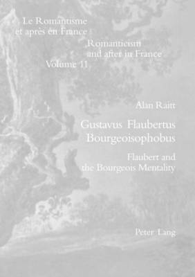 A. W. Raitt, Alan Raitt, A. W. Raitt, Patrick McGuinness - Gustavus Flaubertus Bourgeoisophobus, Häftad