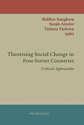 bokomslag Theorising Social Change in Post-Soviet Countries