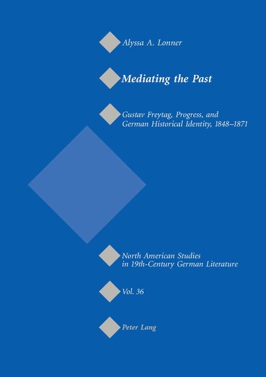 Alyssa Lonner, Jeffrey L. Sammons - Mediating the Past, Häftad