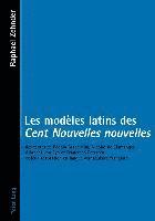 Raphaël Zehnder - Les modèles latins des Cent Nouvelles nouvelles, Häftad