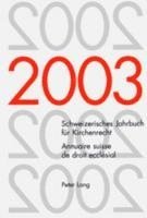 Dieter Kraus, Wolfgang Lienemann, Rene Pahud de Mortanges, Jakob Frey - Schweizerisches Jahrbuch fuer Kirchenrecht. Band 8 (2003)- Annuaire suisse de droit ecclésial. Volume 8 (2003), Häftad